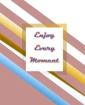 Enjoy Every Moment Text. On Frame With Patterned Background. Stock Illustration