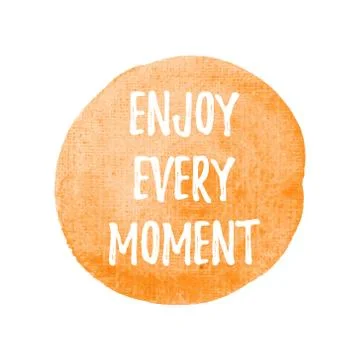 Enjoy Every Moment vector on hand drawn green watercolor background illustrat Stock Illustration