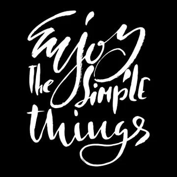 Enjoy the simple things. Hand drawn lettering. Vector typography design isolated Stock Illustration