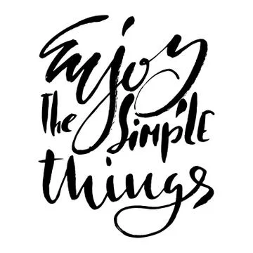 Enjoy the simple things. Hand drawn lettering. Vector typography design isolated Stock Illustration