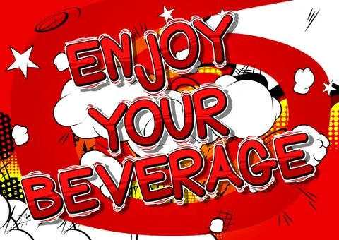 Enjoy Your Beverage - Vector illustrated comic book style phrase. Stock Illustration