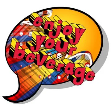 Enjoy Your Beverage - Vector illustrated comic book style phrase. イラスト素材