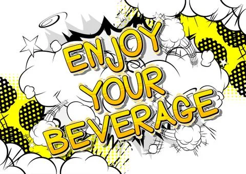 Enjoy Your Beverage - Vector illustrated comic book style phrase. Stockillustratie