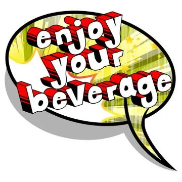 Enjoy Your Beverage - Vector illustrated comic book style phrase. Stock Illustration