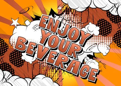Enjoy Your Beverage - Vector illustrated comic book style phrase. Stockillustratie