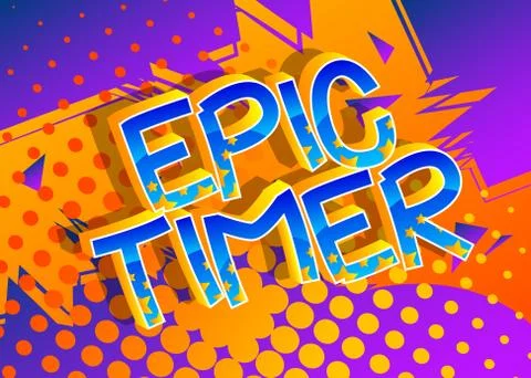 Epic Timer Comic book style cartoon words on abstract comics background. Stock Illustration