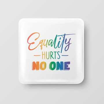 Equality Hurts No One. Button Pin Badge for Pride Month Celebrate Concept. Lgbt Stock Illustration