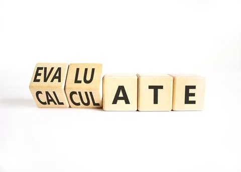 Evaluate or calculate symbol. Concept words Calculate to Evaluate on beauti.. Stock Photos