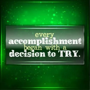 Every accomplishment began with a decision to try Illustrazione stock