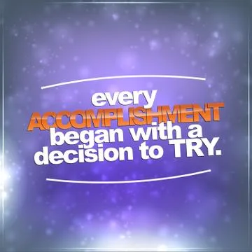 Every accomplishment began with a decision to try Illustrazione stock
