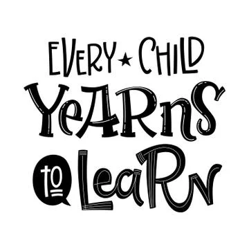 Every Child Yearns to Learn quote. Back to school black and white hand drawn  Stock Illustration