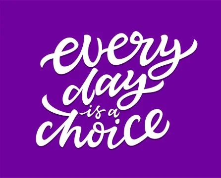 Every Day Is A Choice - vector brush lettering Stock Illustration