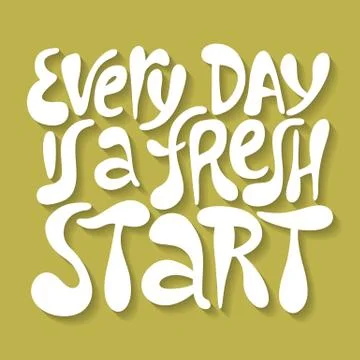Every day is a fresh start- hand drawn lettering. Stock Illustration