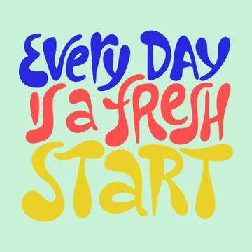 Every day is a fresh start- hand drawn lettering. Stock Illustration
