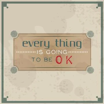 Every thing is going to be ok Illustrazione stock