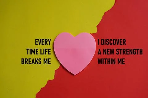 EVERY TIME LIFE BREAKS ME I DISCOVER A NEW STRENGTH WITHIN ME. Self inspiration Stock Photos