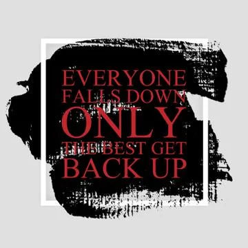 Everyone falls down, only the best get back up - inspirational quote Stock Illustration