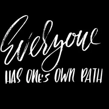 Everyone has ones own path. Hand drawn lettering. Vector typography design Illustrazione stock