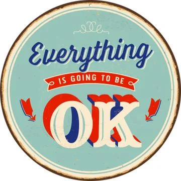 Everything is Going to be Ok round metal sign. Stock Illustration