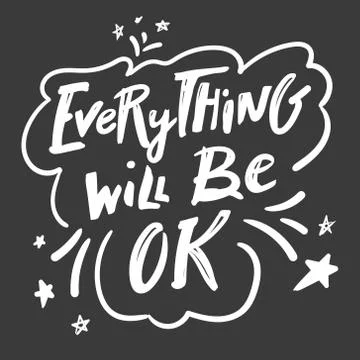 Everything will be ok, hand drawn lettering phrase, isolated on the white Stock Illustration