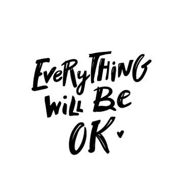 Everything will be ok - hand drawn lettering phrase, isolated on the white ba Stock Illustration