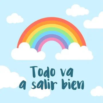 Everything will be ok written in Spanish (Todo va a salir bien). Rainbow and Stock Illustration