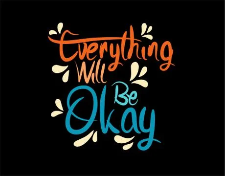 Everything Will Be Okay lettering text on black background in vector illustra Stock Illustration