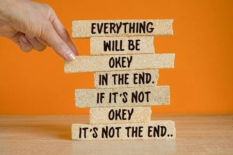 Everything will be okey in the end. If it's not okey it's not the end. Stock Photos
