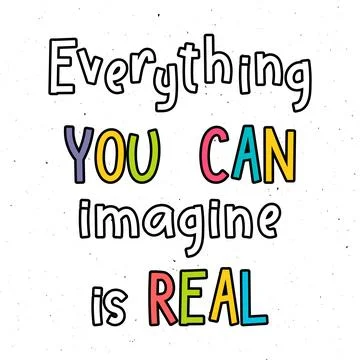 Everything you can imagine is real. Motivational poster. Phrase. Inspiratio.. Stock Illustration