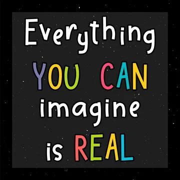 Everything you can imagine is real. Inspirational quote. Lettering. Motivat.. Stock Illustration
