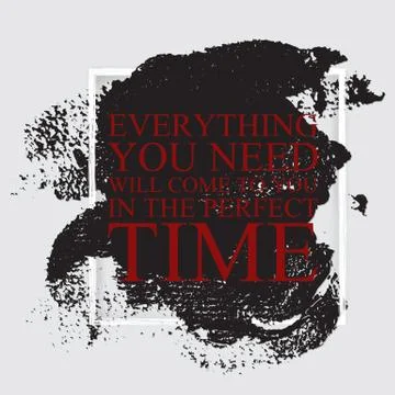 Everything you need will come to you in the perfect time - inspirational mo.. Stock Illustration