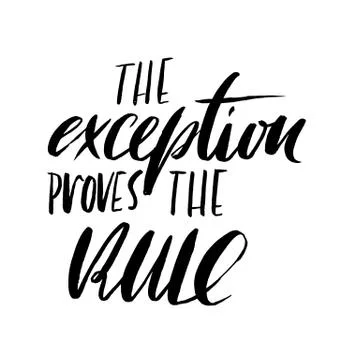 The exception proves the rule. Hand drawn lettering proverb. Vector typography Stock Illustration