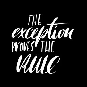 The exception proves the rule. Hand drawn lettering proverb. Vector typography Stock Illustration