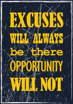 Excuses Will Always Be There Opportunity Will Not Ilustración de archivo