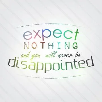 Expect nothing and you will never be disappointed Illustrazione stock