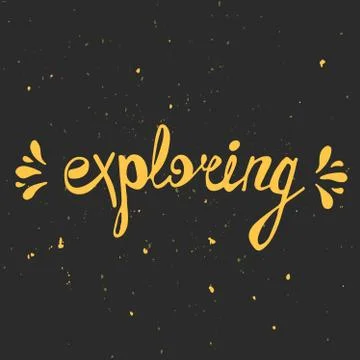 Exploring. Perfect lettering. Hand drawn typography poster Stock Illustration