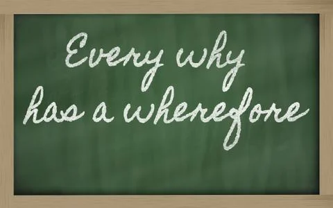 Expression -  every why has a wherefore - written on a school blackboard with 库存插图