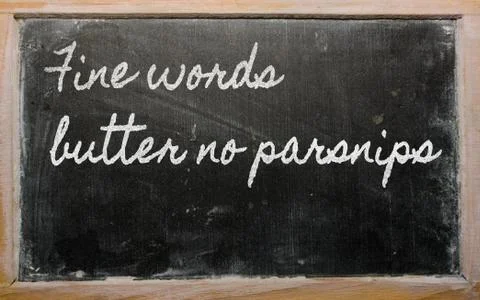 Expression - fine words butter no parsnips  - written on a school blackboard  库存插图