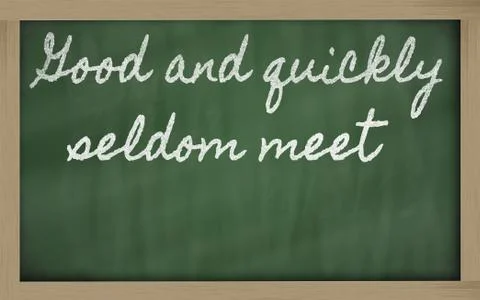 Expression -  good and quickly seldom meet - written on a school blackboard w Stock Illustration