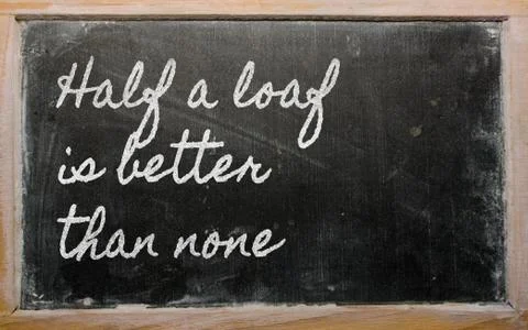 Expression -  half a loaf is better than none - written on a school blackboar Stock Illustration