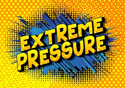 Extreme Pressure - Vector illustrated comic book style phrase on abstract bac Stock Illustration