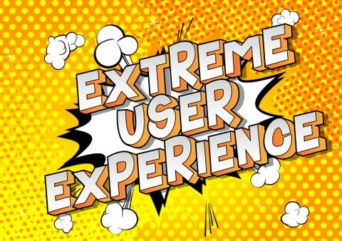 Extreme User Experience - Vector illustrated comic book style phrase. Illustrazione stock
