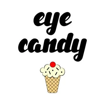Eye candy hand lettering vector illustration. Stock Illustration