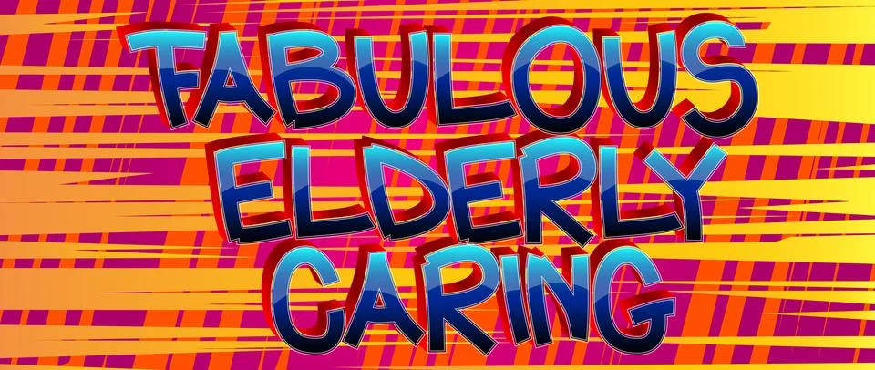 Fabulous Elderly Caring Comic book style cartoon words on abstract colorful c Stock Illustration