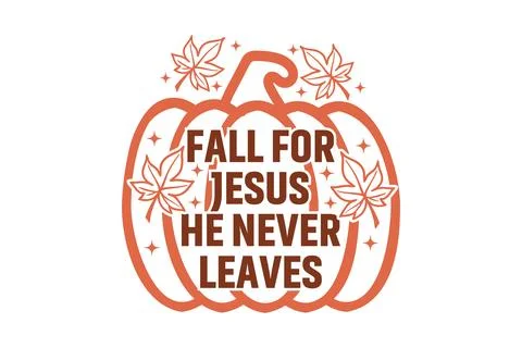 Fall for jesus he never leaves eps t-shirt design Stock Illustration