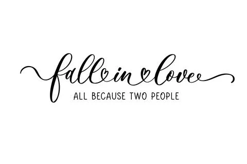 Fall in love all because two people. Calligraphy Phrase for Valentines day or Stock Illustration