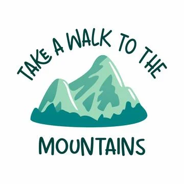 Featuring elegant hand lettering that reads Take a walk to the mountains al.. Illustrazione stock