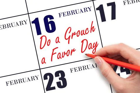 February 16. Hand writing text Do a Grouch a Favor Day on calendar date. Save Stock Photos
