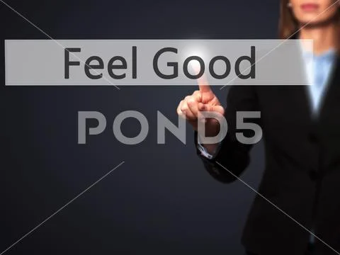 Feel Good - Businesswoman hand pressing button on touch screen i Stock Photos
