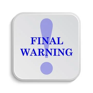 Final warning icon. Internet button on white background.. Stock Illustration